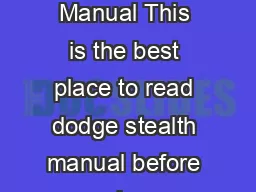 DODGE STEALTH MANUAL Did you searching for Dodge Stealth Manual This is the best place to read dodge stealth manual before service or repair your product and we hope it can be fixed perfectly