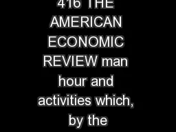 416 THE AMERICAN ECONOMIC REVIEW man hour and activities which, by the