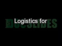 Logistics for