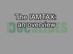 The IAMTAX: an overview