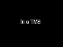 In a TMS 