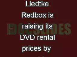 Redbox raising DVD rental rates by  percent  November  by By Michael Liedtke Redbox is