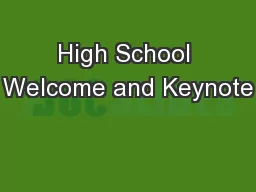 High School Welcome and Keynote