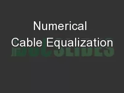 Numerical Cable Equalization