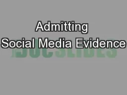 Admitting Social Media Evidence