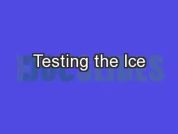 Testing the Ice