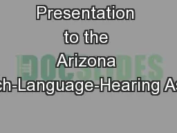 Presentation to the Arizona Speech-Language-Hearing Associa
