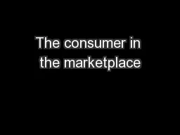 The consumer in the marketplace