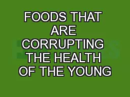FOODS THAT ARE CORRUPTING THE HEALTH OF THE YOUNG