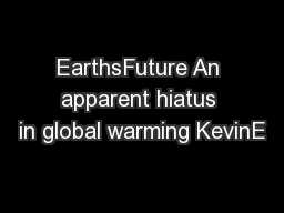 EarthsFuture An apparent hiatus in global warming KevinE