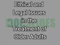 Ethical and Legal Issues in the Treatment of Older Adults