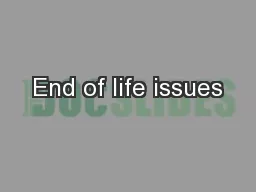 End of life issues