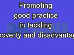 Promoting good practice in tackling poverty and disadvantag