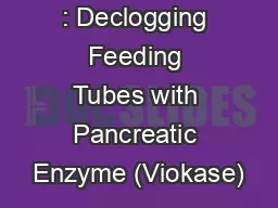 : Declogging Feeding Tubes with Pancreatic Enzyme (Viokase)