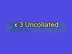 x 3 Uncollated