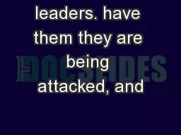 leaders. have them they are being attacked, and