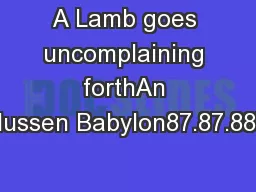 A Lamb goes uncomplaining forthAn Wasserflussen Babylon87.87.887.887Wo