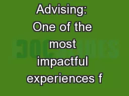 Academic Advising:  One of the most impactful experiences f