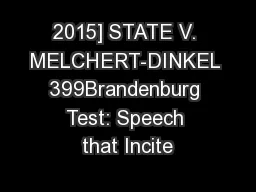 2015] STATE V. MELCHERT-DINKEL 399Brandenburg Test: Speech that Incite