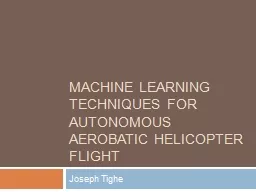 Machine Learning  Techniques For Autonomous Aerobatic Helic