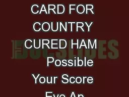 2013SCORE CARD FOR COUNTRY CURED HAM       Possible  Your Score Eye Ap