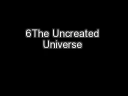 6The Uncreated Universe 