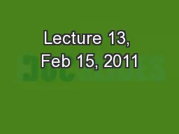 Lecture 13, Feb 15, 2011
