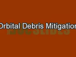 Orbital Debris Mitigation