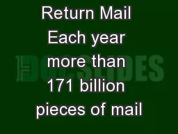 LexisNexis Return Mail Each year more than 171 billion pieces of mail