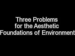 Three Problems for the Aesthetic Foundations of Environment