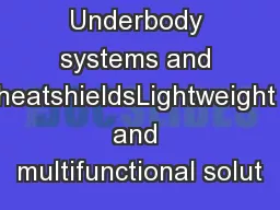Underbody systems and heatshieldsLightweight and multifunctional solut