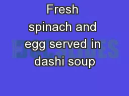Fresh spinach and egg served in dashi soup