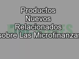 Productos Nuevos Relacionados sobre Las Microfinanzas