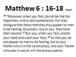 Matthew 6 : 16-18