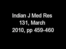Indian J Med Res 131, March 2010, pp 459-460