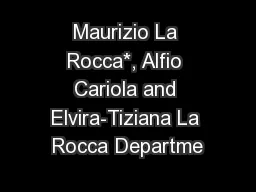 Maurizio La Rocca*, Alfio Cariola and Elvira-Tiziana La Rocca Departme