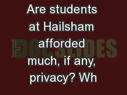 Are students at Hailsham afforded much, if any, privacy? Wh