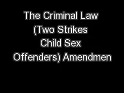 The Criminal Law (Two Strikes Child Sex Offenders) Amendmen