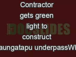 Contractor gets green light to construct Maungatapu underpassWho’