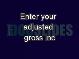 Enter your adjusted gross inc