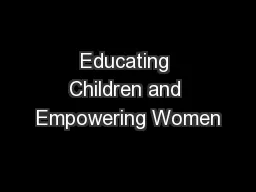 Educating Children and Empowering Women