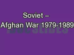 Soviet – Afghan War 1979-1989