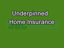 Underpinned  Home Insurance
