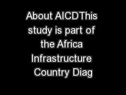 About AICDThis study is part of the Africa Infrastructure Country Diag