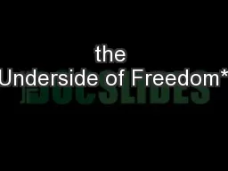 the Underside of Freedom*