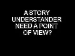 A STORY UNDERSTANDER NEED A POINT OF VIEW?