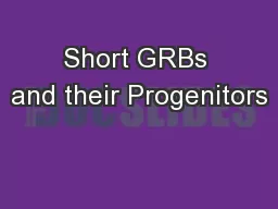 Short GRBs and their Progenitors