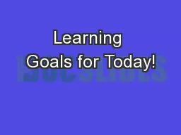 Learning Goals for Today!