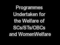 Programmes Undertaken for the Welfare of SCs/STs/OBCs and WomenWelfare