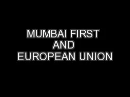 MUMBAI FIRST AND EUROPEAN UNION